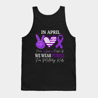 Peace Love Purple Up In April We Wear Purple Military Children Month Tank Top